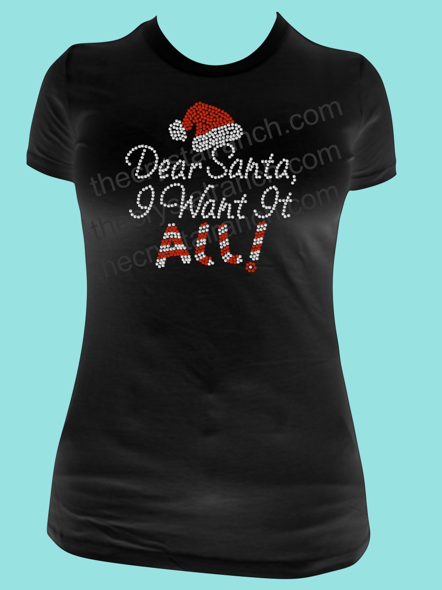 Dear Santa, I want it All! Rhinestone Tee TH177