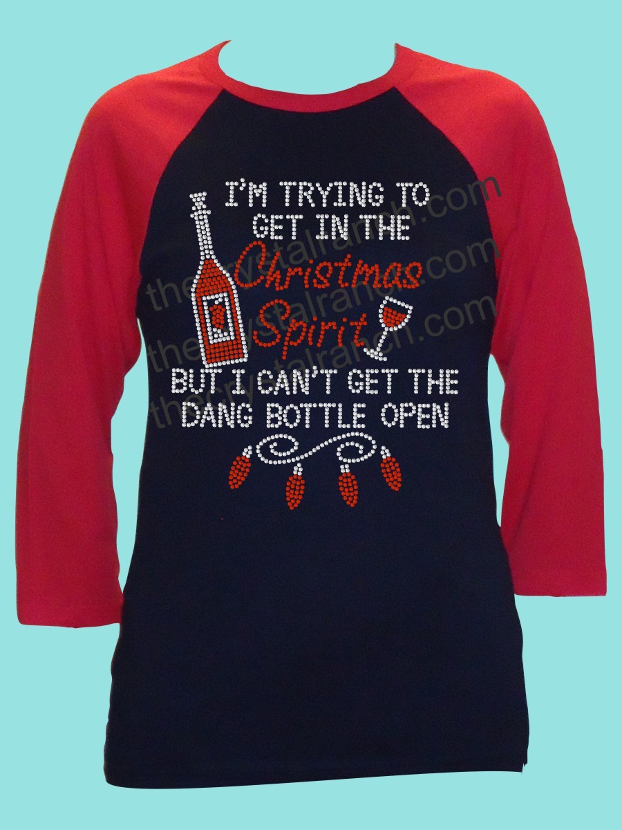Im trying to get in the Christmas Spirit, but I can't get the dang bottle open Rhinestone Tee TH212