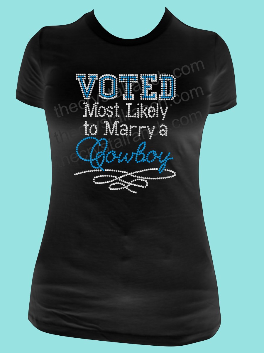 Voted Most Likely to Marry a Cowboy Rhinestone Tee TR108