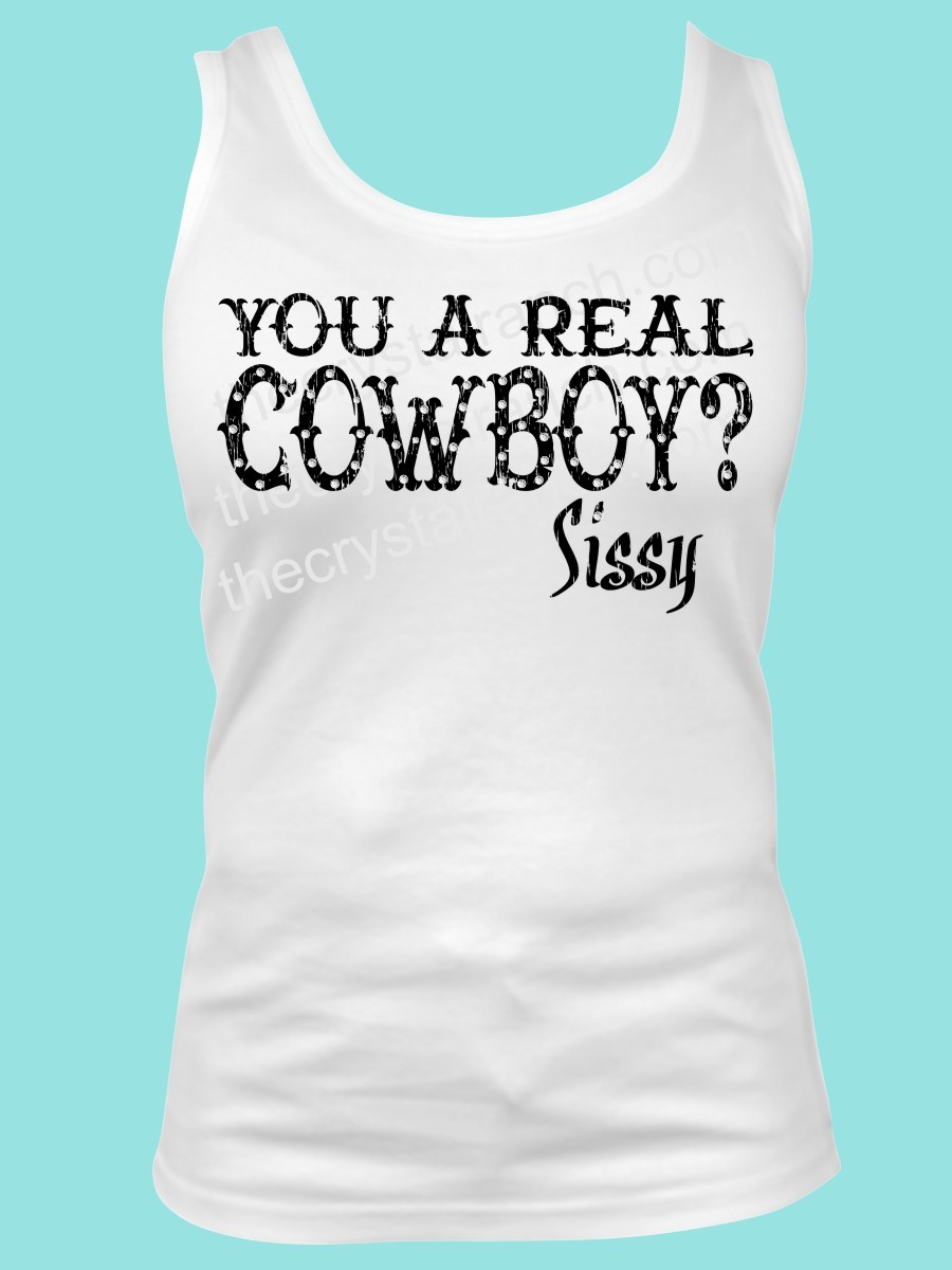 You a Real Cowboy Sissy Rhinestone and Screen Print Tee TRS023