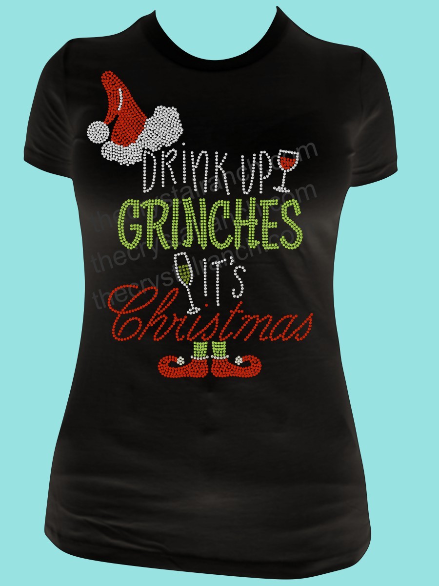 Drink up Grinches It's Christmas Rhinestone Tee TH221