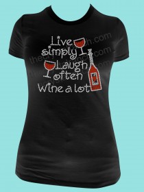 Live simply, Laugh often, Wine a lot! Rhinestone Tee TB039
