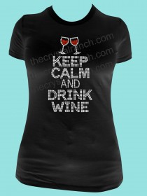 Keep Calm and Drink Wine Rhinestone Tee TB060