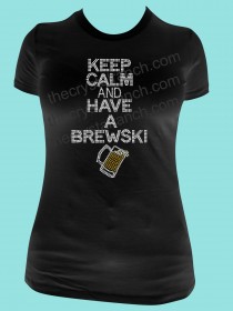 Keep Calm and Have a Brewski Rhinestone Tee TB061