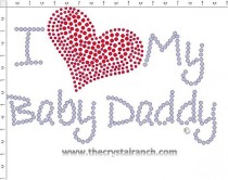 I Love My Baby Daddy Rhinestone Transfer CRF002