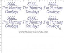 Shhh... I'm Hunting Cowboys - Petite (6) Rhinestone Transfer CRK076
