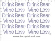 Drink Beer Wine Less - Petite (6) Rhinestone Transfer CRK136