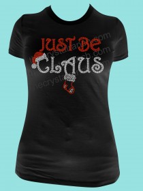 Just Be Claus! Rhinestone Tee TH085