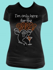 I'm only here for the BOOS! Rhinestone Tee TH098
