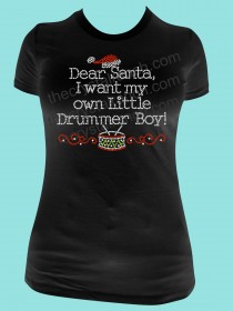 Dear Santa, I want my own Little Drummer Boy! Rhinestone Tee TH112