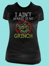 I Aint Afraid of No Grinch Rhinestone Tee TH156