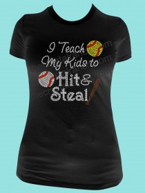 I Teach my Kids to Hit and Steal Rhinestone Tee TS356 