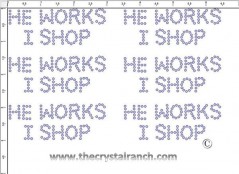 He Works I Shop - Petite (6) Rhinestone Transfer CRK072