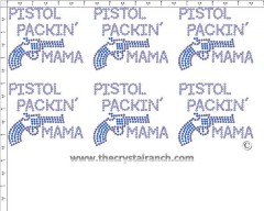 Pistol Packing Mama - Petite (6) Rhinestone Transfer CRK074cs
