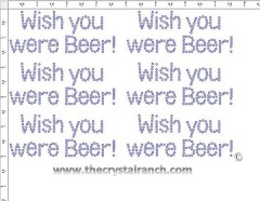 Wish you were Beer! - Petite (6) Rhinestone Transfer CRK128