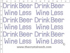 Drink Beer Wine Less - Petite (6) Rhinestone Transfer CRK136
