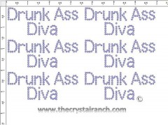 Drunk Ass Diva - Petite (6) Rhinestone Transfer CRK137