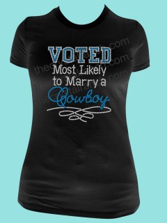 Voted Most Likely to Marry a Cowboy Rhinestone Tee TR108